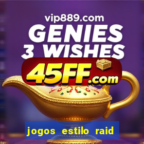 jogos estilo raid shadow legends